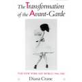 The Transformation of the Avant-Garde: The New York Art World, 1940-1985