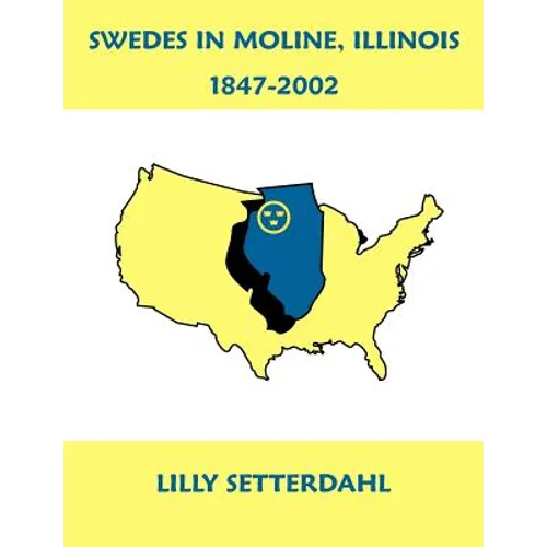 Swedes in Moline, Illinois 1847-2002