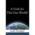 A Faith for this One World
