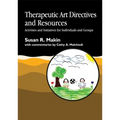 Therapeutic Art Directives and Resources: Activities and Initiatives for Individuals and Groups