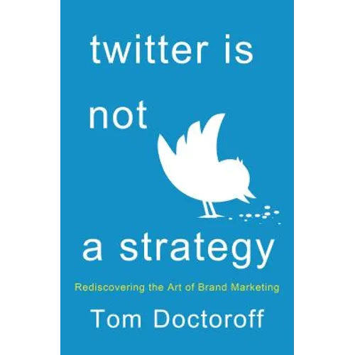 Twitter Is Not a Strategy