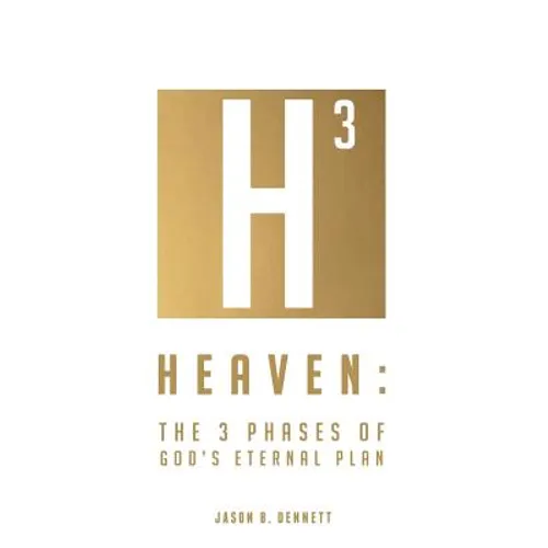 Heaven: The 3 Phases of God's Eternal Plan