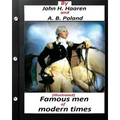 Famous men of modern times.(Illustrated) (historical)