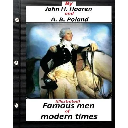 Famous men of modern times.(Illustrated) (historical)