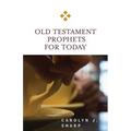 Old Testament Prophets for Today