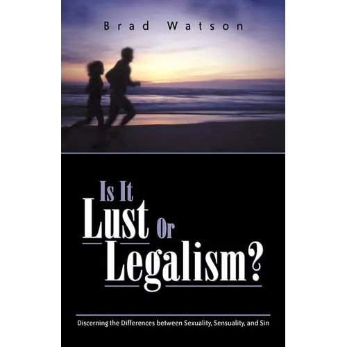 Is It Lust or Legalism?