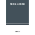 My life and times