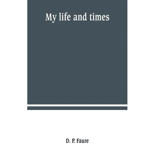 My life and times
