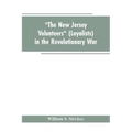 "The New Jersey volunteers" (loyalists) in the revolutionary war