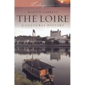 Loire: A Cultural History