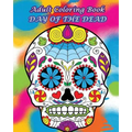 Adult Coloring Book Day Of The Dead: Dia De Los Muertos