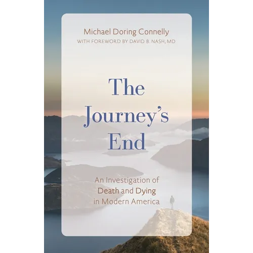 The Journey's End: An Investigation of Death and Dying in Modern America