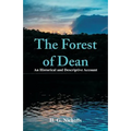 The Forest of Dean: An Historical and Descriptive Account