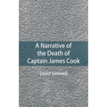 A Narrative of the Death of Captain James Cook