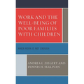 Work and the Well-Being of Poor Families with Children: When Work Is Not Enough