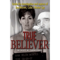 True Believer: Inside the Investigation and Capture of Ana Montes, Cuba's Master Spy