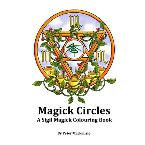 Magick Circles: A Sigil Magick Colouring Book