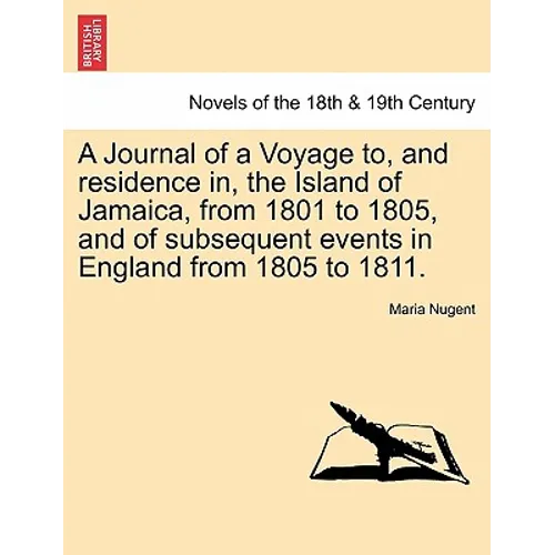 A Journal of a Voyage to, and residence in, the Island of Jamaica, from 1801 to 1805, and of subsequent events in England from 1805 to 1811. Vol. II
