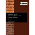 Paradise Now: Essays on Early Jewish and Christian Mysticism