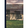 Gods and Fighting Men: The Story of Tuatha De Danann and of the Fianna of Ireland