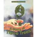 A Story of Three Trees