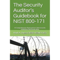 The Security Auditor's Guidebook for NIST 800-171: A Comprehensive Approach to Cybersecurity Validation and Verification