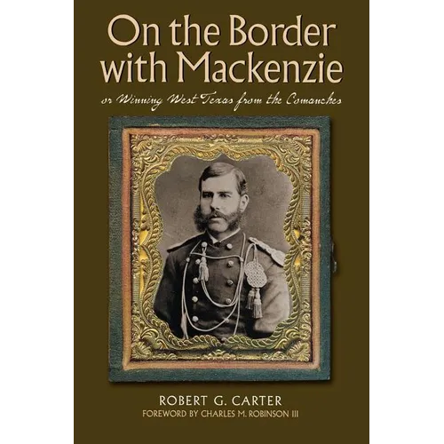 On the Border with Mackenzie; Or, Winning West Texas from the Comanches: Volume 23