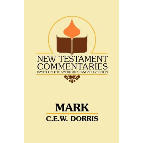 Mark: A Commentary on the Gospel According to Mark