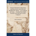 A Serious Exhortation to Repentance and Sorrow for sin, and a Strict and Mortified Life. Written ... by St. Ephraim the Syrian, ... Translated Into En