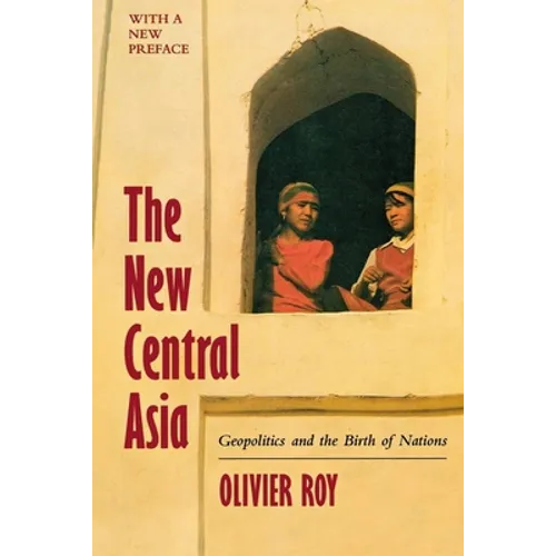 The New Central Asia: The Creation of Nations