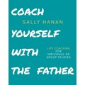 Coach Yourself: with the Father