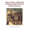 Beautiful French Carols for Flute and Guitar