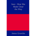 Inez - How She Made Clear the Way