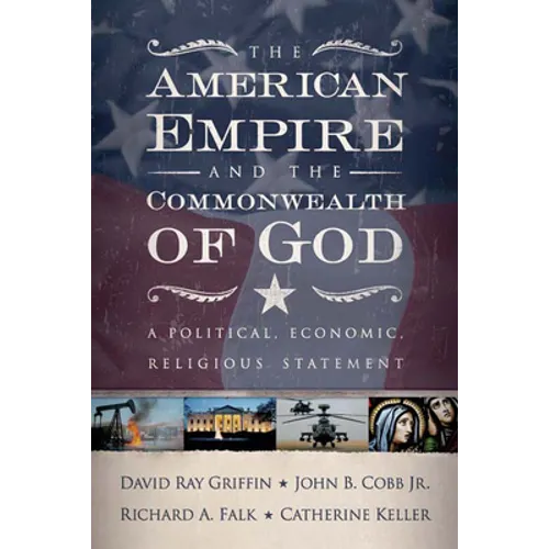 The American Empire and the Commonwealth of God: A Political, Economic, Religious Statement