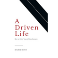 A Driven Life: How to Drive Yourself into Serenity