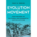 Evolution of a Movement: Four Decades of California Environmental Justice Activism