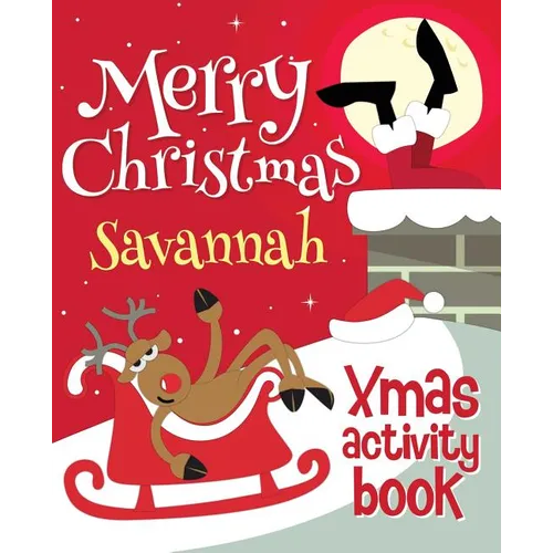 Merry Christmas Savannah - Xmas Activity Book: (Personalized Children's Activity Book)