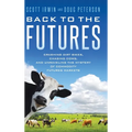 Back to the Futures: Crashing Dirt Bikes, Chasing Cows, and Unraveling the Mystery of Commodity Futures Markets