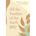 All the Families of the Earth: Therapists in Bible Times