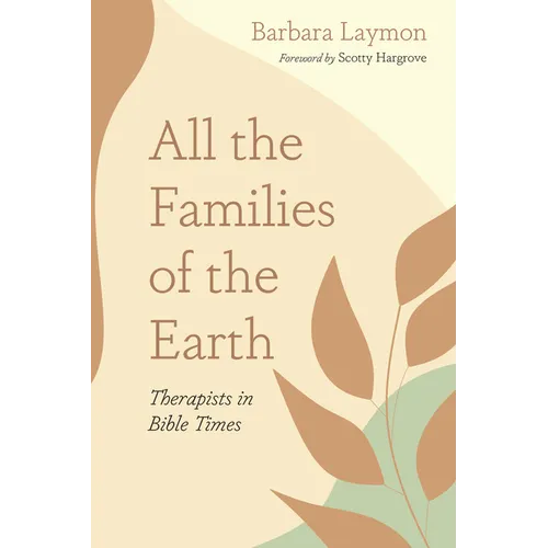 All the Families of the Earth: Therapists in Bible Times