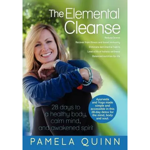 The Elemental Cleanse: 28 days to a healthy body, calm mind and awakened spirit