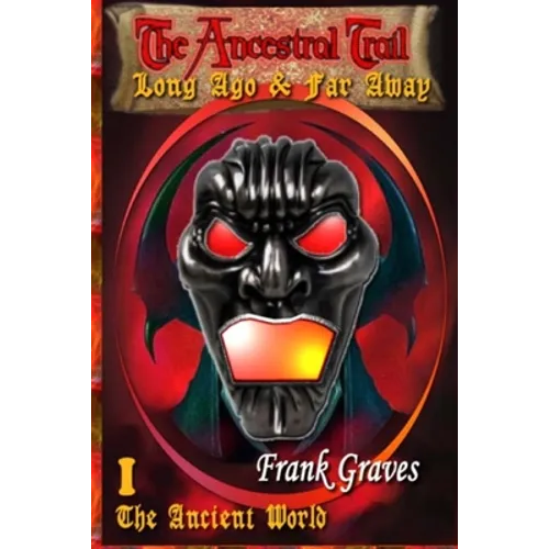 The Ancestral Trail: Long Ago & Far Away