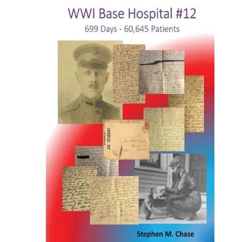 WWI Base Hospital #12: 699 Days - 60,645 Patients