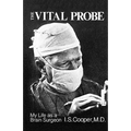 The Vital Probe: My Life as a Brain Surgeon