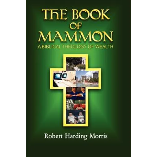 The Book of Mammon: A Biblical Theology of Wealth