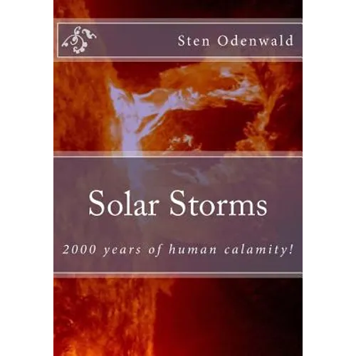 Solar Storms: 2000 years of human calamity
