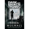 Dark and Broken Things