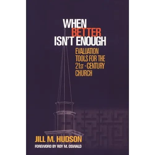 When Better Isn't Enough: Evaluation Tools for the 21st-Century Church