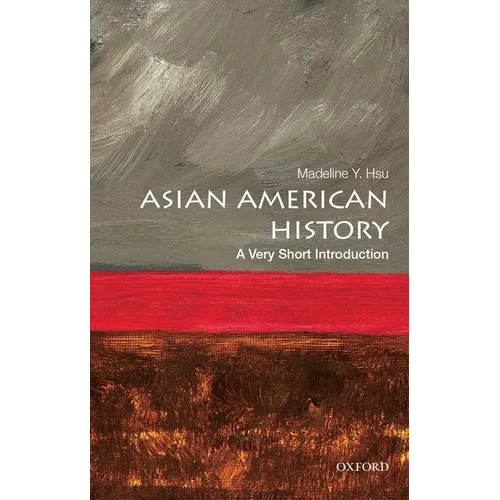 Asian American History: A Very Short Introduction