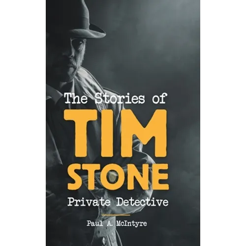The Stories of Tim Stone Private Detective